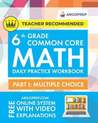 6th Grade Common Core Math: Daily Practice Workbook - Part I: Multip - VERY GOOD