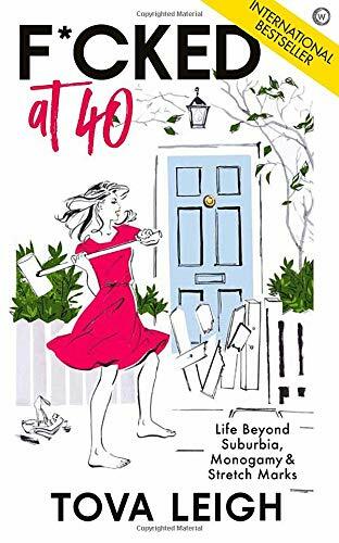 F*cked at 40: Life Beyond Suburbia, Monogamy and Stretch Marks (Updated and Rev
