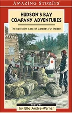 Hudson's Bay Company Adventures : Tales of Canada's Fur Traders P