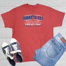 Stupid Fired Sarcastic Offensive Rude Cool Graphic Gift Idea Humor Funny T-Shirt