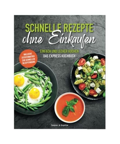 Schnelle Rezepte ohne Einkaufen. Einfach und lecker kochen. Das Express ... Schnelle Rezepte ohne Einkaufen. Einfach und lecker kochen. Das Express ...