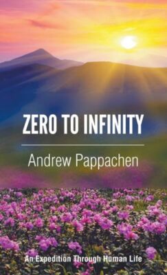 Zero To Infinity: An Expedition Through Human Life