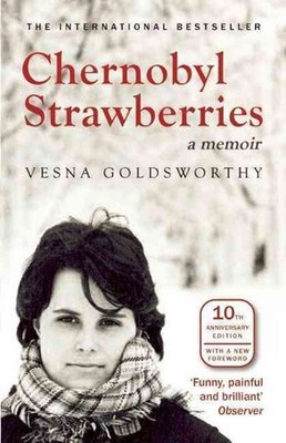 Chernobyl Strawberries: A Memoir by Vesna Goldsworthy (English) Paperback Book