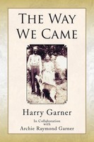 Harry Garner | The Way We Came | Taschenbuch | Englisch (2009) | Xlibris