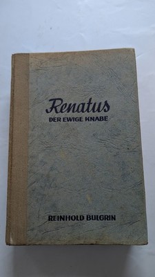 Renatus Der Ewige Knabe Von Reinhold Bulgrin