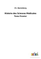 Histoire Des Sciences MéDicales Ch. Daremberg