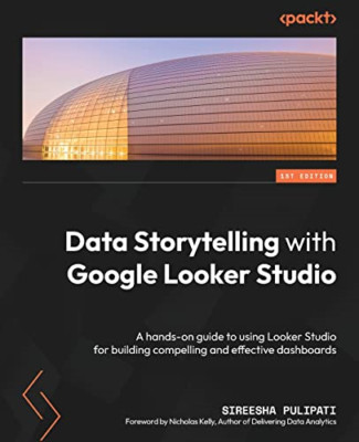 Data Storytelling with Google Looker Studio: A hands-on - Paperback NEW Pulipati