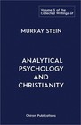 The Collected Writings of Murray Stein: Volume 5: Analytical Psychology and Chri