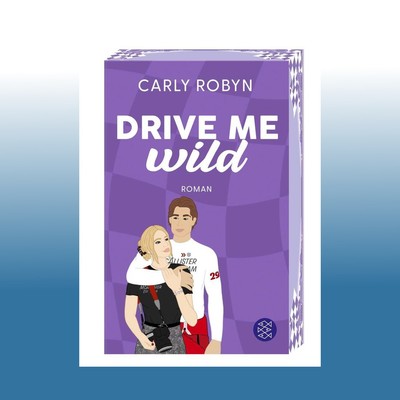 Drive Me Wild | Carly Robyn | Ungelesen