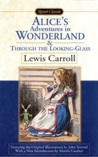 Alice's Adventures in Wonderland; Through the Looking-Glass; What