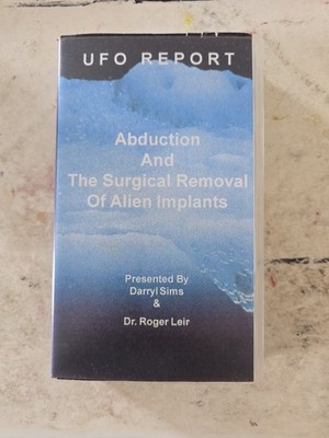 Abduction, Surgical Removal Alien Implants VHS Dr. Roger Leir Darryl Sims UAP ET