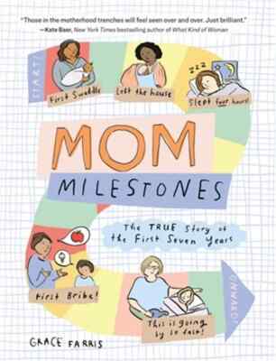 Mom Milestones The True Story of the First 7 Years, by Grace Farris, paperback