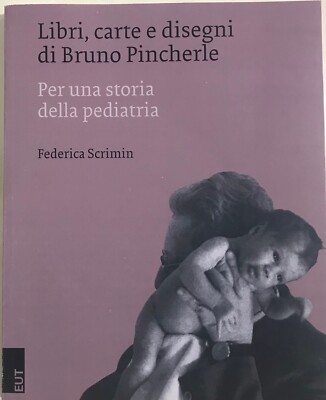 BÜCHER KARTEN UND ZEICHNUNGEN VON BRUNO PINCHERLE Geschichte Pädiatrie - Scrimin