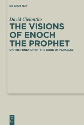 The Visions of Enoch the Prophet David Cielontko