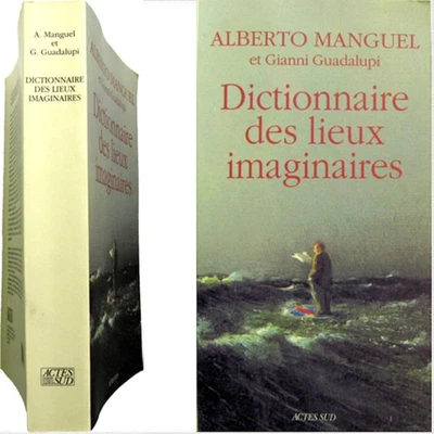 DICTIONNAIRE des LIEUX IMAGINAIRES Alberto MANGUEL Gianni Guadalupi Actes Sud 19 - Photo 1/4