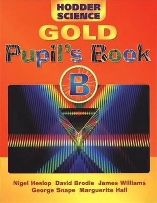 Hodder Science Gold Pupil's Book B: Bk. B - Snape, George