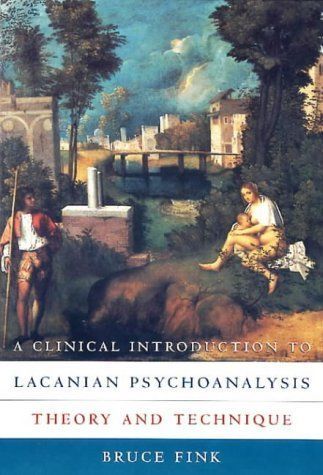 A Clinical Introduction to Lacanian Psychoanalysis: Theory and Technique by...