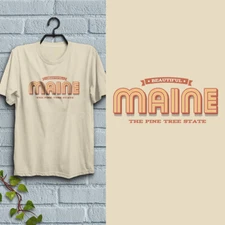 T-Shirt; Beautiful Maine The Pine Tree State, Adult Unisex Shirt Sizes S - XXL