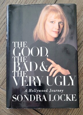 SONDRA LOCKE - The Good, The Bad & The Very Ugly - 1997 First Edition Hardcover