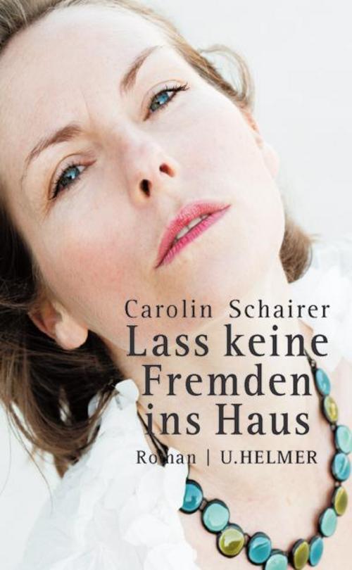 Lass Keine Fremden Ins Haus, Carolin Schairer
