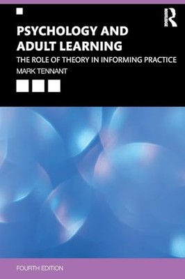 Mark Tennant - Psychology and Adult Learning   The Role of Theory in I - X555z