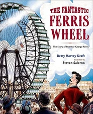 The Fantastic Ferris Wheel: The Sto..., Kraft, Betsy Ha