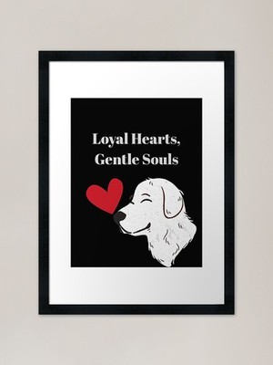 Loyal Hearts, Gentle Souls ute D gerahmtes Wandbild Poster Leinwanddruck Bild