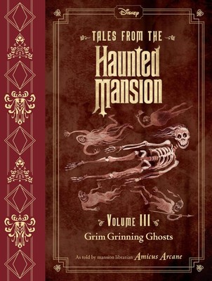 Tales from the Haunted Mansion, Volume III: Grim Grinning Ghosts (Tales from the