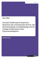 Gesunde ErnäHrung FüR Depressive Menschen. Ein Systematischer Review Und Die Ent