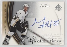 2005-06 SP Authentic Sign of the Times Maxime Talbot #MT Auto 1o3