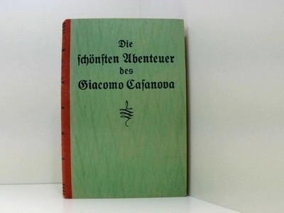 Die schönsten Abenteuer des Giacomo Casanova Eberhard Buchner (Bearbeitung):