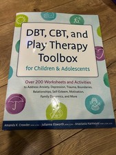 Dbt, Cbt, And Play Therapy Toolbox For Children And Adolesce...