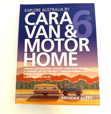 Explore Australia by Caravan & Motorhome - Brendan Batty (6th Edition)