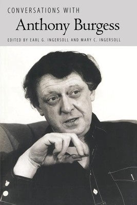 Earl G Ingersoll (u. a.) | Conversations with Anthony Burgess | Taschenbuch