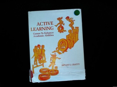 Active Learning: Games to Enhance Academic Abilities Bryant J. Cratty Paperback