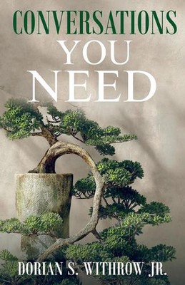 Conversations You Need: Dialogue, Personal Growth, Philosophy by Dorian Scott Wi