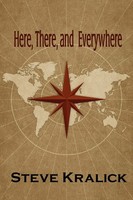 Here, There And Everywhere | Steve Kralick | Taschenbuch | Englisch | 2007