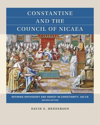 David E. Henderson Constantine and the Council of Nicaea (Paperback) (UK IMPORT)