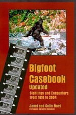 Bigfoot Casebook Updated: Sightings and Encounters from 1818 to 2004 by Janet Bo