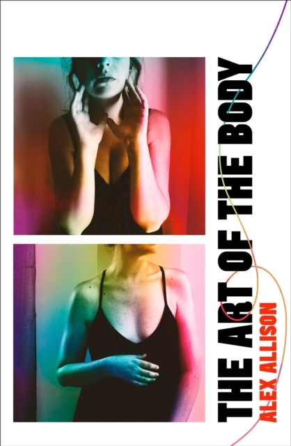 The Art of the Body by Alex Allison HARDBACK 9780349700786 - Image 3