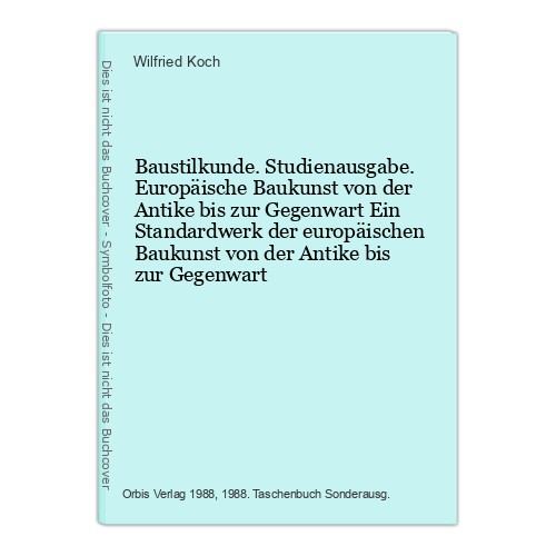 Baustilkunde. Studienausgabe. Europäische Baukunst von der Antike bis zur Gegenw - Bild 1 von 1