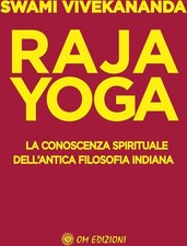 Libri Swami VivekÃ¢nanda - Raja Yoga. La Conoscenza Spirituale Dell'antica Filos