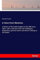 A Voice From Waterloo Edward Cotton Taschenbuch 336 S. Englisch 2018 hansebooks