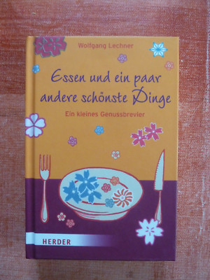 Essen und ein paar andere schöne Dinge von Wolfgang Lechner (Gebunden)