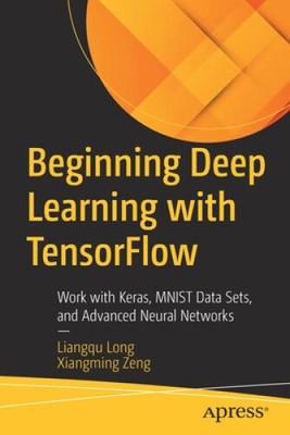 Deep Learning mit Tensorflow beginnen: Arbeiten mit Keras, Mnist-Datensätzen und