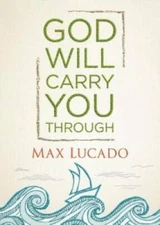 God Will Carry You Through - Hardcover By Lucado, Max - VERY GOOD