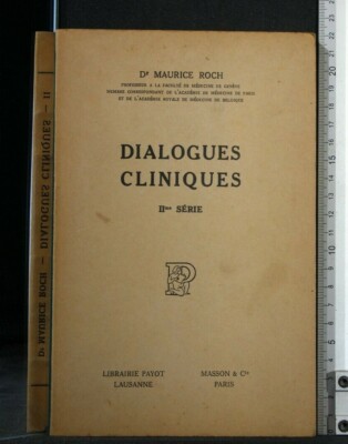 DIALOGUES CLINIQUES. II Serie. Maurice Roch. Libraire Payot.