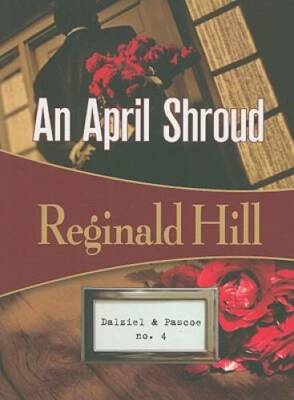 An April Shroud: Dalziel & Pascoe #4 - Paperback By Hill, Reginald - GOOD