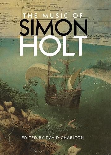 The Music of Simon Holt - 9781783272235