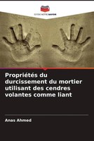 Anas Ahmed | PropriéTéS Du Durcissement Du Mortier Utilisant Des Cendres...